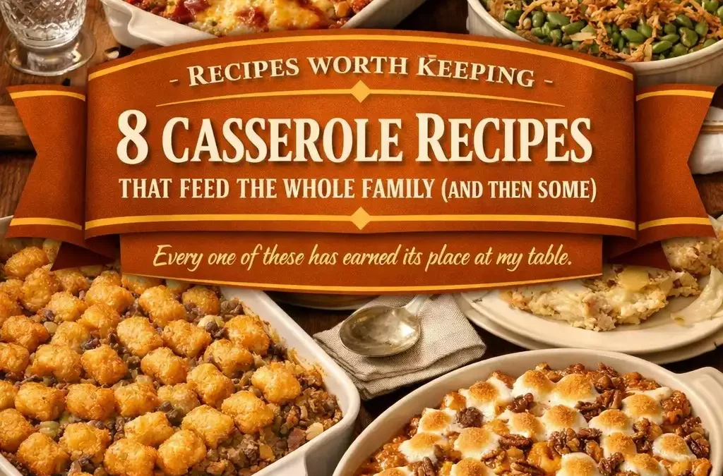 8 Casserole Recipes That Feed the Whole Family (and Then Some)